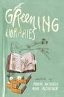 Greening Libraries By Monika Antonelli (Editor), Mark McCullough (Editor) Cover Image