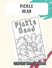 Pickle Head Clean Curse Words Coloring Book: Very Clean Curse Words to Color In. Adorable Emoji Poop Swirls on Back Pages. A Unique Gift for All Occas By Montgomery Peterson Cover Image