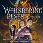 Infestation (Whispering Pines #2) By Heidi Lang, Kati Bartkowski, James Fouhey (Read by) Cover Image
