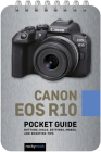 Canon EOS R10: Pocket Guide: Buttons, Dials, Settings, Modes, and Shooting Tips By Rocky Nook Cover Image