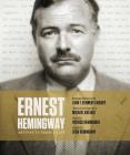 Ernest Hemingway: Artifacts From a Life By Michael Katakis, Patrick Hemingway (Foreword by), Sean Hemingway (Afterword by) Cover Image
