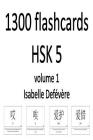 1300 flashcards HSK 5 (Volume 1) By Isabelle Defevere Cover Image
