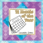 12 Months of the Year By Cassandra Grimes Cover Image