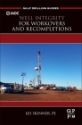 Well Integrity for Workovers and Recompletions (Gulf Drilling Guides) By Les Skinner Cover Image