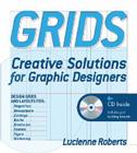 Grids: Creative Solutions for Graphic Design [With CDROM] By Lucienne Roberts Cover Image