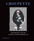 Choupette: The Private Life of a High-Flying Fashion Cat By Karl Lagerfeld (Photographs by), Patrick Mauries (Compiled by), Jean-Christophe Napias (Compiled by), Francoise Cacote (Contributions by), Sebastien Jondeau (Contributions by) Cover Image