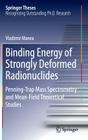 Binding Energy of Strongly Deformed Radionuclides: Penning-Trap Mass Spectrometry and Mean-Field Theoretical Studies (Springer Theses) Cover Image