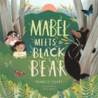 Mabel Meets a Black Bear By Frances Figart, Jesse White (Illustrator) Cover Image