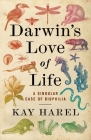 Darwin's Love of Life: A Singular Case of Biophilia By Karen L. Harel Cover Image