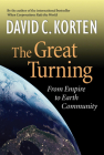 The Great Turning: From Empire to Earth Community By David C. Korten Cover Image