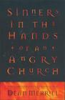 Sinners in the Hands of an Angry Church: Finding a Better Way to Influence Our Culture By Dean Merrill Cover Image