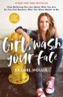Girl, Wash Your Face Large Print: Stop Believing the Lies about Who You Are So You Can Become Who You Were Meant to Be By Rachel Hollis Cover Image