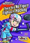 There Are No Figure Eights in Hockey (Sports Illustrated Kids Victory School Superstars) By Chris Kreie, Jorge Santillan (Illustrator) Cover Image