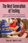 The Next Generation of Testing: Common Core Standards, Smarter-Balanced, PARCC, and the Nationwide Testing Movement (HC) By Hong Jiao (Editor), Robert W. Lissitz (Editor) Cover Image