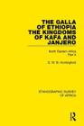 The Galla of Ethiopia; The Kingdoms of Kafa and Janjero: North Eastern Africa Part II (Ethnographic Survey of Africa) By G. W. B. Huntingford Cover Image