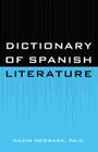 Dictionary of Spanish Literature By Maxim Newmark Cover Image