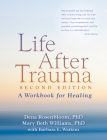 Life After Trauma: A Workbook for Healing By Dena Rosenbloom, PhD, Mary Beth Williams, PhD, Barbara E. Watkins (Contributions by), Laurie Anne Pearlman, PhD (Foreword by) Cover Image