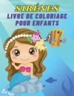 Sirènes Livre de coloriage pour enfants: Un cadeau génial pour les enfants de 4 à 8 ans; de grandes images à colorier de merveilleuses sirènes. Cover Image