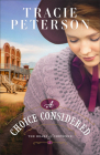 A Choice Considered By Tracie Peterson Cover Image