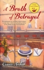 A Broth of Betrayal (A Soup Lover's Mystery #2) By Connie Archer Cover Image