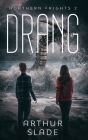 Drang (Northern Frights #2) By Arthur Slade Cover Image