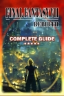 Final Fantasy 7 Rebirth Complete Guide and Walkthrough: Tips, Tricks, Strategies and Help Cover Image