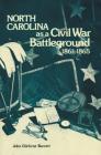 North Carolina as a Civil War Battleground, 1861-1865 Cover Image