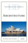 Historical Dictionary of Architecture, Second Edition (Historical Dictionaries of Literature and the Arts) Cover Image