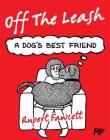 Off the Leash: A Dog's Best Friend By Rupert Fawcett Cover Image