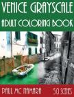 Venice Grayscale: Adult Coloring Book By Paul MC Namara Cover Image