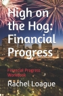 High on the Hog: Financial Progress By Arlisha Williams-Myrie (Editor), Rachel S. Loague Cover Image