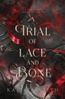 A Trial of Lace and Bone By Kalista Neith Cover Image