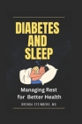 Diabetes and Sleep: Managing Rest for Better Health By Brenda Steinberg Cover Image