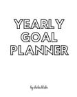 Yearly Goal Planner - Create Your Own Doodle Cover (8x10 Softcover Personalized Log Book / Tracker / Planner) By Sheba Blake Cover Image
