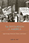 The Defoliation of America: Agent Orange Chemicals, Citizens, and Protests (NEXUS:  New Histories of Science. Technology, the Environment, Agriculture, and Medicine) Cover Image