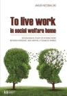 To Live and Work in a Social Welfare Home: Sociological Study of Interactions Between Personnel and Mentally Disabled Wards Cover Image