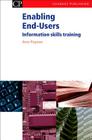 Enabling End-Users: Information Skills Training (Chandos Information Professional) By Ann Poyner Cover Image