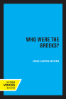 Who Were the Greeks? (Sather Classical Lectures #6) By John Linton Myres Cover Image