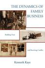 The Dynamics of Family Business: Building Trust and Resolving Conflict By Kenneth Kaye Cover Image