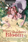 Where Shadows Bloom By Catherine Bakewell Cover Image