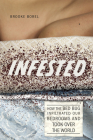 Infested: How the Bed Bug Infiltrated Our Bedrooms and Took Over the World Cover Image