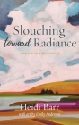 Slouching Toward Radiance Cover Image