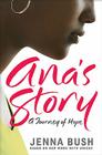 Ana's Story: A Journey of Hope By Jenna Bush Hager, Mia Baxter (Illustrator) Cover Image