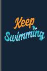 Keep Swimming: Swimming Sports Swimmer notebooks gift (6x9) Dot Grid notebook to write in By Jack Wade Cover Image