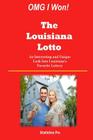 OMG I Won! The Louisiana Lotto: An Interesting and Unique Look Into Louisiana's Favorite Lottery By Statistics Pro Cover Image