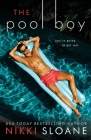 The Pool Boy By Nikki Sloane Cover Image