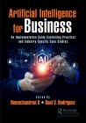 Artificial Intelligence for Business: An Implementation Guide Containing Practical and Industry-Specific Case Studies Cover Image