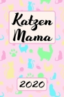 Katzen Mama 2020: Kalender Katzenmama Terminplaner Planer - Frauchen Terminkalender Wochenplaner, Monatsplaner & Jahresplaner für Katzen By Tierfreund Geschenkideen Cover Image