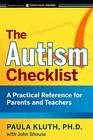 The Autism Checklist: A Practical Reference for Parents and Teachers (J-B Ed: Checklist #2) By Paula Kluth, John Shouse Cover Image