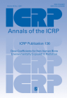 Icrp Publication 136: Dose Coefficients for Non-Human Biota Environmentally Exposed to Radiation (Annals of the Icrp) By Icrp (Editor) Cover Image